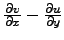 $\frac{\partial v}{\partial x}-
\frac{\partial u}{\partial y}$