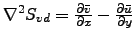 $\nabla^2 S_{vd}=\frac{\partial \bar{v}}{\partial x}-\frac{\partial \bar{u}}{\partial y}$